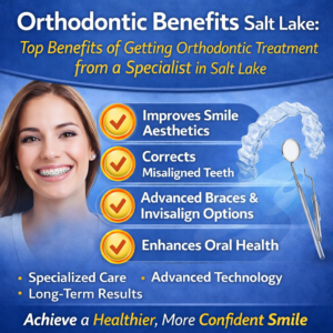 Orthodontic Benefits Salt Lake